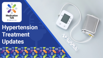 Medication Talk: Hypertension Treatment Updates